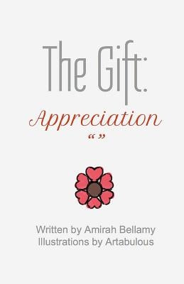 The Gift: Appreciation by Bellamy, Amirah