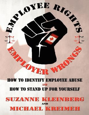 Employee Rights and Employer Wrongs by Kleinberg, Suzanne