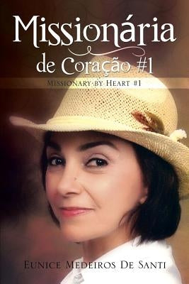 Missionaria de Coracao #1: Missionary by Heart #1 by De Santi, Eunice Medeiros