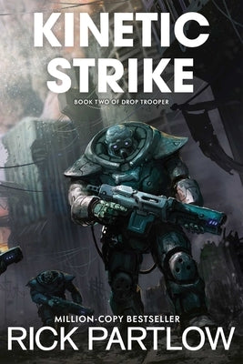 Kinetic Strike (Drop Trooper, Book 2) by Partlow, Rick