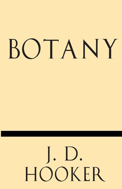Botany by Hooker, J. D.