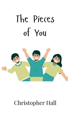 The Pieces of You by Hall, Christopher