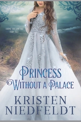 Princess without a Palace: A King Thrushbeard Fairy Tale by Niedfeldt, Kristen
