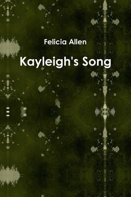 Kayleigh's Song by Allen, Felicia