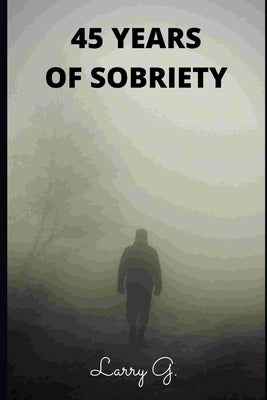45 Years of Sobriety by Houston-Green, Shirley Gail