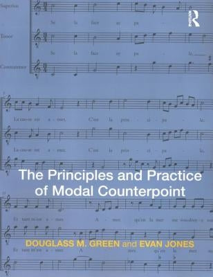 The Principles and Practice of Modal Counterpoint by Green, Douglass