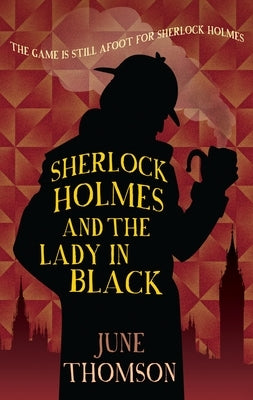 Sherlock Holmes and the Lady in Black by Thomson, June