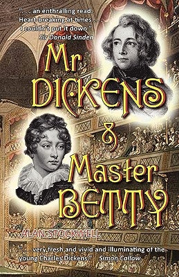 MR Dickens & Master Betty by Stockwell, Alan