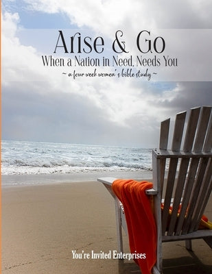 Arise & Go: When a Nation in Need, Needs You by Lamas, Sheri
