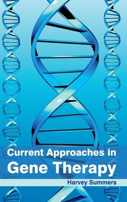 Current Approaches in Gene Therapy by Summers, Harvey