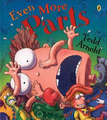 Even More Parts: Idioms from Head to Toe by Arnold, Tedd