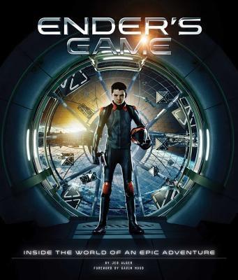 Ender's Game: Inside the World of an Epic Adventure by Alger, Jed