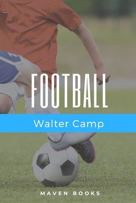 Football by Camps, Walter