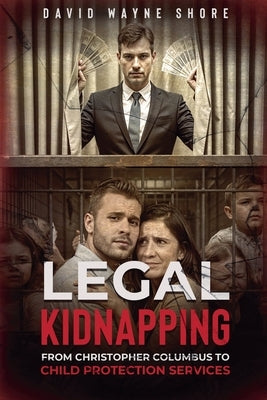 Legal Kidnapping by Shore, David
