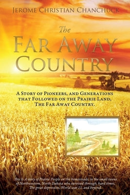 The Far Away Country by Chanchuck, Jerome Christian