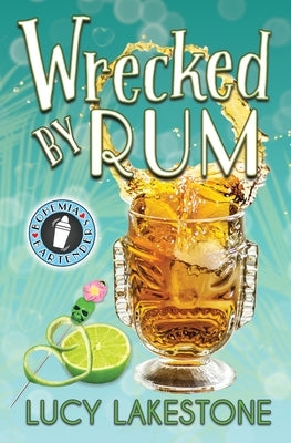 Wrecked by Rum by Lakestone, Lucy