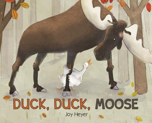 Duck, Duck, Moose by Heyer, Joy