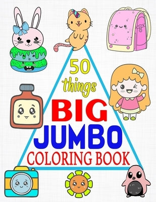 50 things BIG & JUMBO Coloring Book: 50 Coloring Pages, Easy, LARGE, GIANT Picture Coloring Books for Toddlers, Kids Ages 2-4, Early Learning, Prescho by Studio, Heba