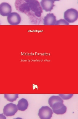 Malaria Parasites by Okwa, Omolade