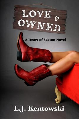 Love Owned: A Heart Of Seeton Novel by Lapeyre, Kathy