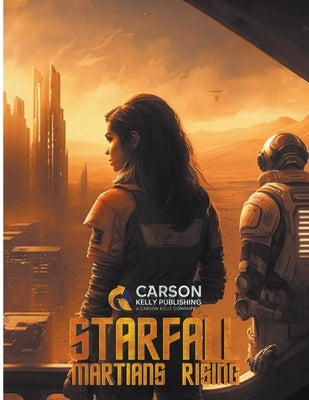 Starfall: Martians Rising by Kelly, Carson