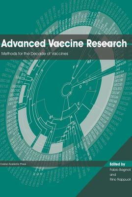 Advanced Vaccine Research: Methods for the Decade of Vaccines by Bagnoli, Fabio