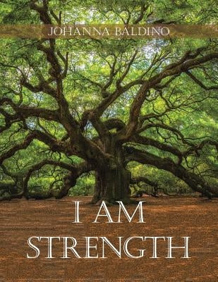 I Am Strength by Baldino, Johanna