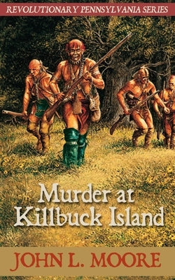Murder at Killbuck Island by Moore, John L.