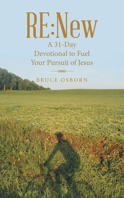 Re: New: A 31-Day Devotional to Fuel Your Pursuit of Jesus by Osborn, Bruce