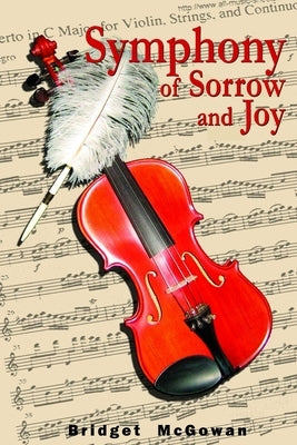 Symphony of Sorrow and Joy by McGowan, Bridget