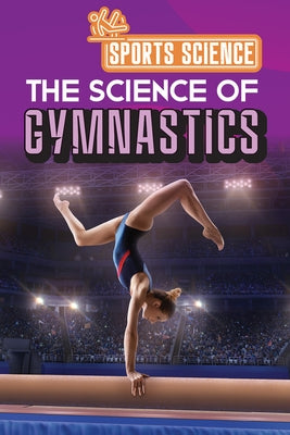 The Science of Gymnastics by Rogers, Amy B.