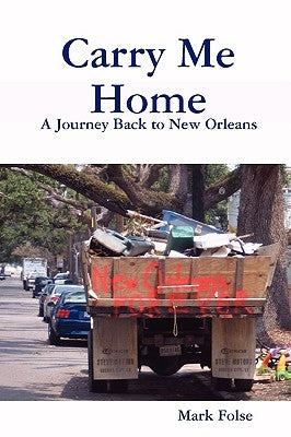 Carry Me Home by Folse, Mark