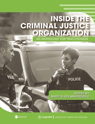 Inside the Criminal Justice Organization: An Anthology for Practitioners by Mastrorilli, Mary Ellen