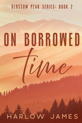 On Borrowed Time by James, Harlow