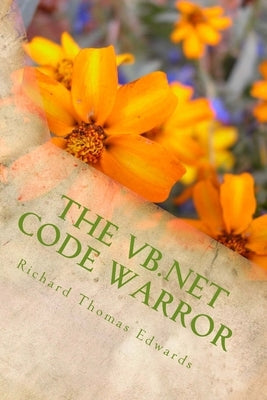 The VB.Net Code Warror: Working With Access by Edwards, Richard Thomas