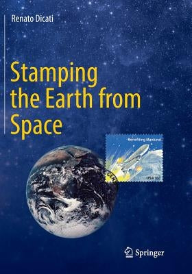 Stamping the Earth from Space by Dicati, Renato