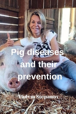Pig diseases and their prevention by Stepanov, Vadym