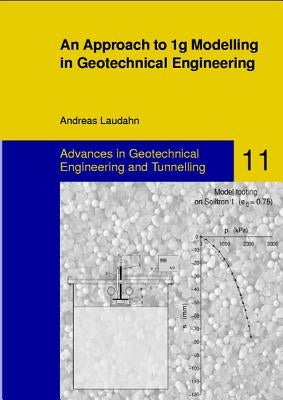An N Approach to 1g Modelling in Geotechnical Engineering with Soiltron by Laudahn, Andreas