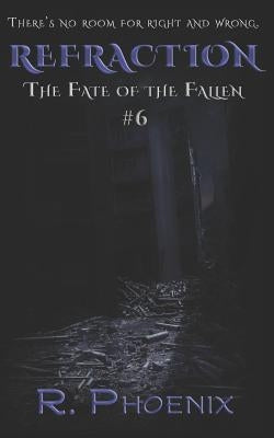 Refraction: (The Fate of the Fallen #6) by Phoenix, R.