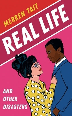 Real Life and Other Disasters by Tait, Merren