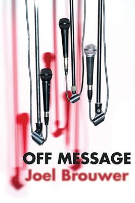 Off Message by Brouwer, Joel