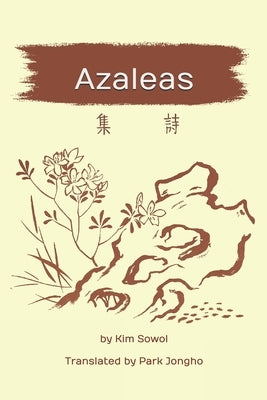 Azaleas: Korean-English by Park, Jongho