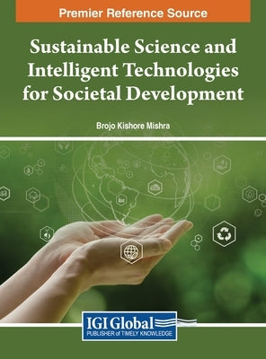 Sustainable Science and Intelligent Technologies for Societal Development by Mishra, Brojo Kishore