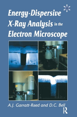 Energy Dispersive X-ray Analysis in the Electron Microscope by Bell, DC