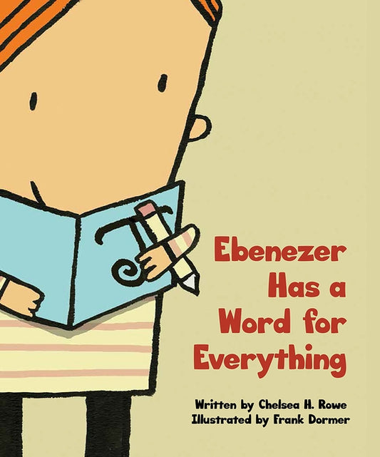 Ebenezer Has a Word for Everything by Rowe, Chelsea H.