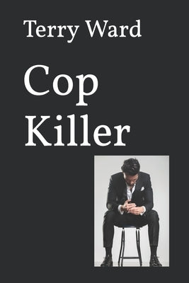 Cop Killer by Ward, Terry