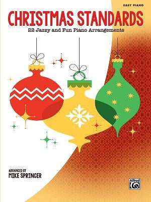 Christmas Standards: 22 Jazzy and Fun Piano Arrangements by Springer, Mike