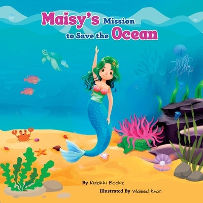 Maisy's Mission to Save the Ocean by Bookz, Kidzikki