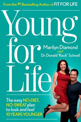 Young for Life: The Easy No-Diet, No-Sweat Plan to Look and Feel 10 Years Younger by Diamond, Marilyn