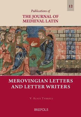 Merovingian Letters and Letter Writers by Tyrrell, Alice